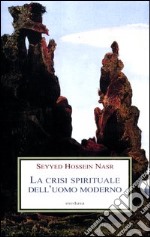 La crisi spirituale dell'uomo moderno libro