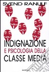 Indignazione e psicologia della classe media libro