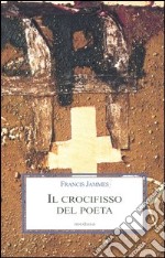 Il crocifisso del poeta libro