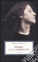 Pierre o delle ambiguità libro