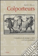 Colporteurs. I venditori di stampe e libri e il loro pubblico libro