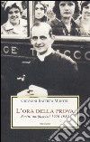 L'ora della prova. Scritti antifascisti 1920-1939 libro