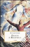 Dante e Beatrice. Saggi danteschi libro