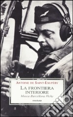 La frontiera interiore. Mosca Barcellona Vichy libro