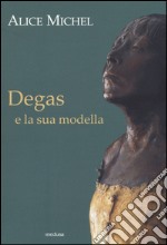 Degas e la sua modella libro