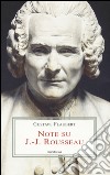 Note su J.-J. Rousseau. Testo francese a fronte libro