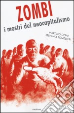 Zombi. I mostri del neocapitalismo libro