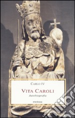 Vita Caroli. Autobiografia