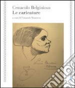 Cenacolo Belgioioso. Le caricature. Ediz. illustrata libro