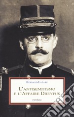 L'antisemitismo e l'Affaire Dreyfus libro