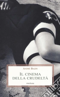 Il cinema della crudeltà