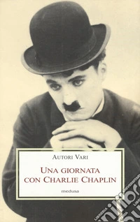 Una giornata con Charlie Chaplin