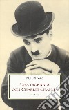 Una giornata con Charlie Chaplin libro