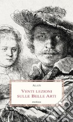 Venti lezioni sulle Belle Arti libro