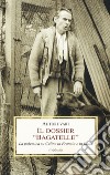 Il dossier «Bagatelle». La polemica su Céline in Francia e in Italia libro