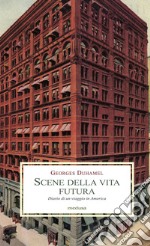 Scene della vita futura. Diario di un viaggio in America libro