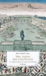 Nel paese dei contrasti. La rappresentazione letteraria di Parigi libro