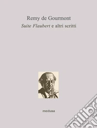 Suite Flaubert e altri scritti libro