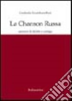 La chanson russa. Canzoni di delitto e castigo. Testo russo a fronte libro