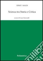 Scienza tra storia e critica libro