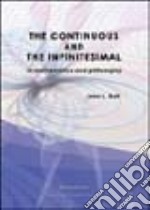 The continuous and the infinitesimal in mathematics and philosophy. Ediz. inglese