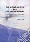 The continuous and the infinitesimal in mathematics and philosophy. Ediz. inglese libro