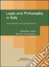 Logic and philosophy in Italy. Some trends and perspectives. Ediz. italiana, inglese, francese libro