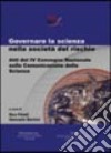 Governare la scienza nella società del rischio. Atti del 4° Convegno nazionale sulla comunicazione della scienza libro