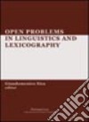 Open problems in linguistics and lexicography. Ediz. inglese libro