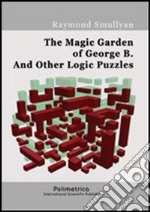 The magic garden of George B. and other logic puzzles