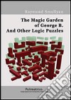 The magic garden of George B. and other logic puzzles libro