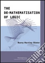 The de-mathematisation of logic. Edzi. inglese