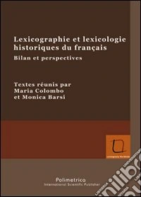 Lexicolgraphie et lexicologie historiques du français. Bilan et perspectives libro