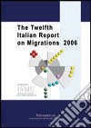 The Twelfth Italian report on migrations 2006 libro