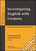 Investigating english with corpora. Studies in honour of Maria Teresa Prat libro