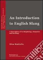 Introduction to English slang. A description of its morphology, seman tics and sociology (An) libro