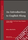 Introduction to English slang. A description of its morphology, seman tics and sociology (An) libro
