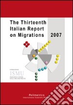 The thirteenth Italian report on migrations 2007 libro