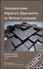 Computational algebraic approaches to natural language libro