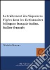 Le traitement des Séquences Figées dans les dictionnaires bilingues français-italien, italien-français libro