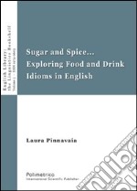 Sugar and spice... Exploring food and drink idioms in english