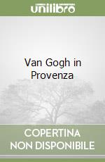 Van Gogh in Provenza libro