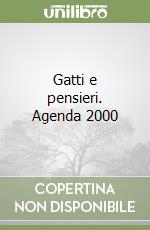 Gatti e pensieri. Agenda 2000 libro