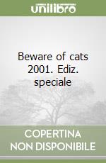 Beware of cats 2001. Ediz. speciale libro