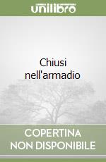 Chiusi nell'armadio