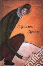 Il giovane gigante. Ediz. illustrata