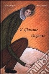 Il giovane gigante. Ediz. illustrata libro