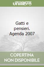 Gatti e pensieri. Agenda 2007 libro