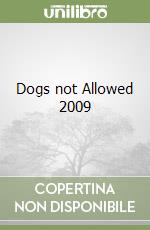 Dogs not Allowed 2009