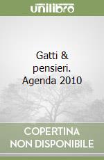 Gatti & pensieri. Agenda 2010 libro